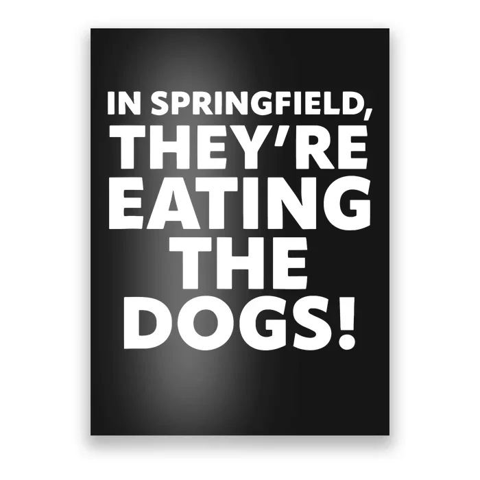 In Springfield They’Re Eating The Dogs! Funny Debate Poster