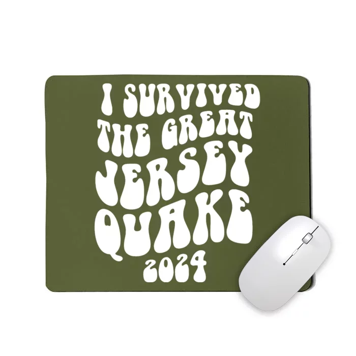 I Survived The New Jersey Earthquake Mousepad