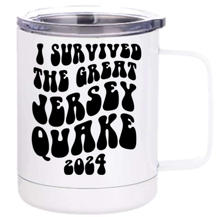 I Survived The New Jersey Earthquake Front & Back 12oz Stainless Steel Tumbler Cup