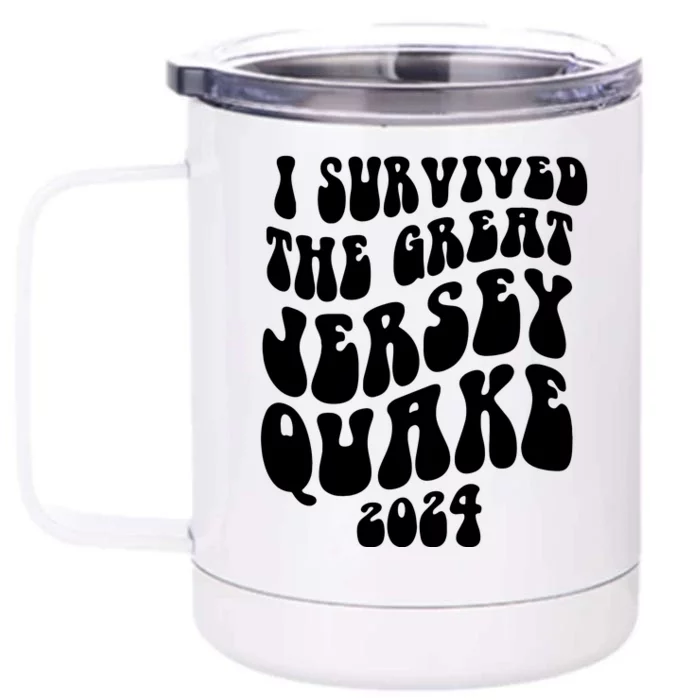 I Survived The New Jersey Earthquake Front & Back 12oz Stainless Steel Tumbler Cup