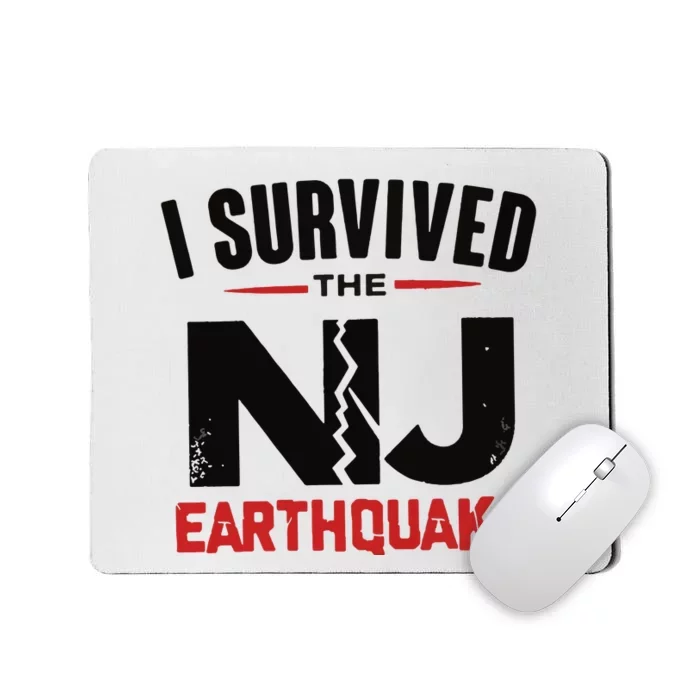 I Survived The New Jersey Earthquake Mousepad