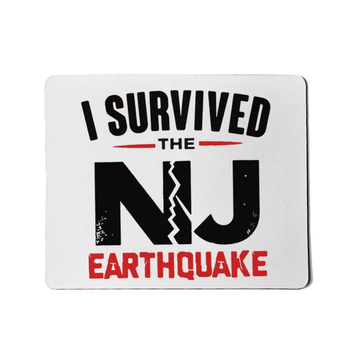 I Survived The New Jersey Earthquake Mousepad