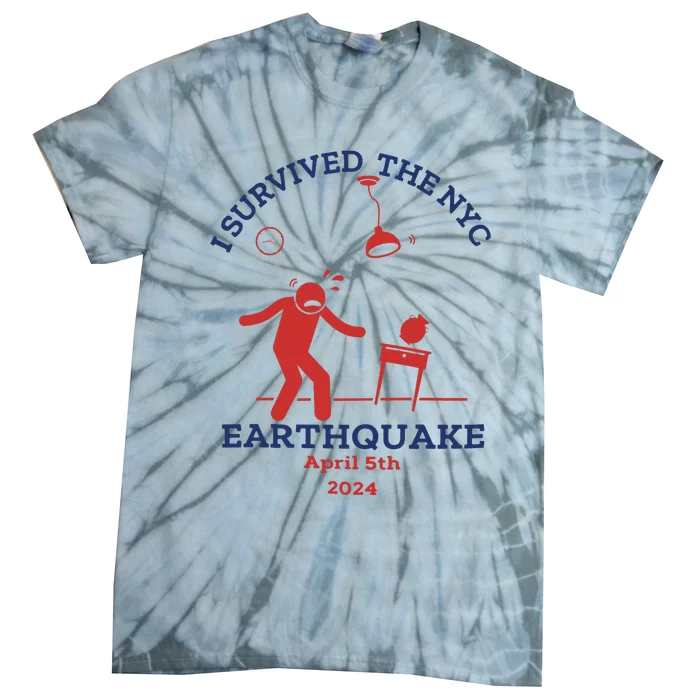 I Survived The Nyc Earthquake Funny April 5th 2024 Tie-Dye T-Shirt