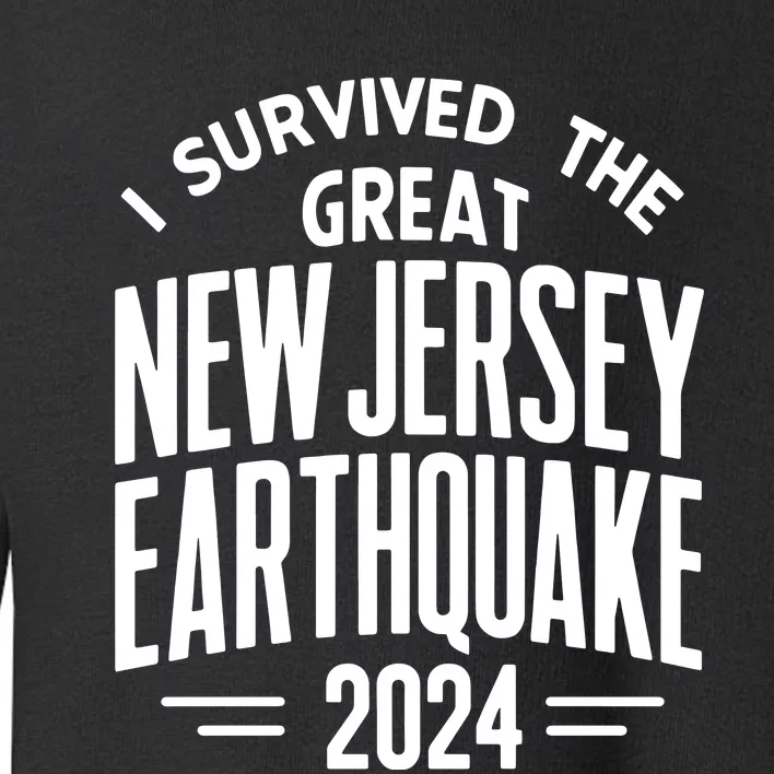 I Survived The Quake Of 2024. Toddler Sweatshirt