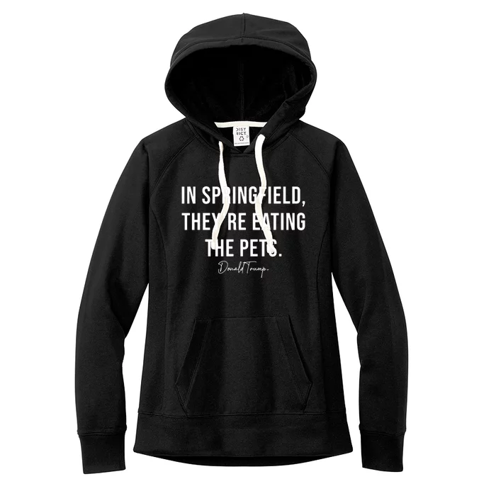 In Springfield TheyRe Eating The Pets Trump Harris Debate Women's Fleece Hoodie