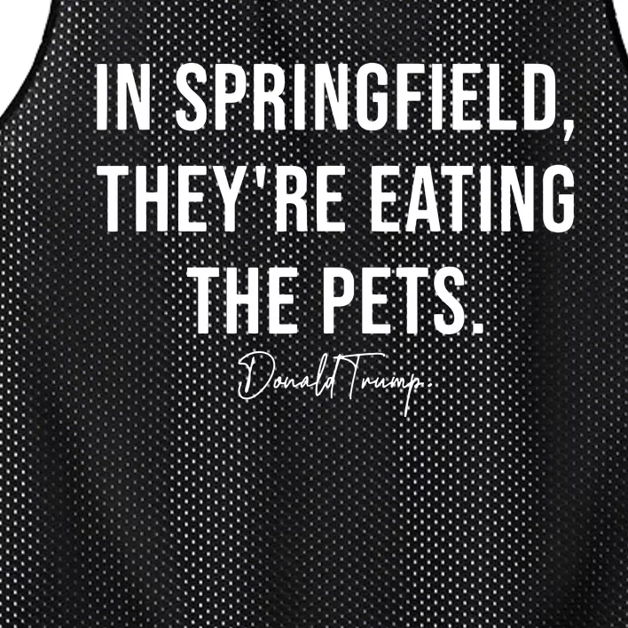 In Springfield TheyRe Eating The Pets Trump Harris Debate Mesh Reversible Basketball Jersey Tank