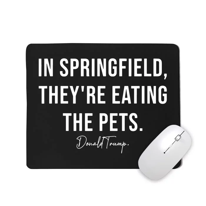 In Springfield TheyRe Eating The Pets Trump Harris Debate Mousepad