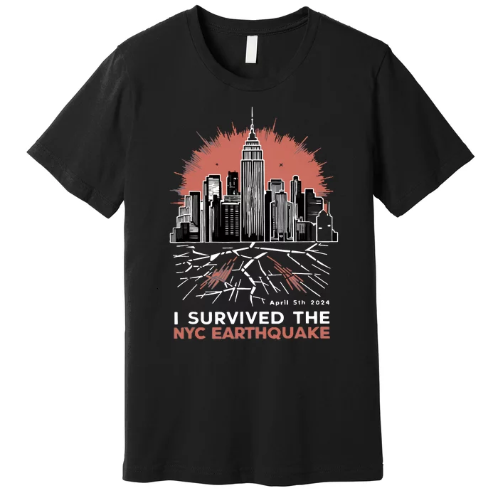 I Survived The Nyc Earthquake Premium T-Shirt