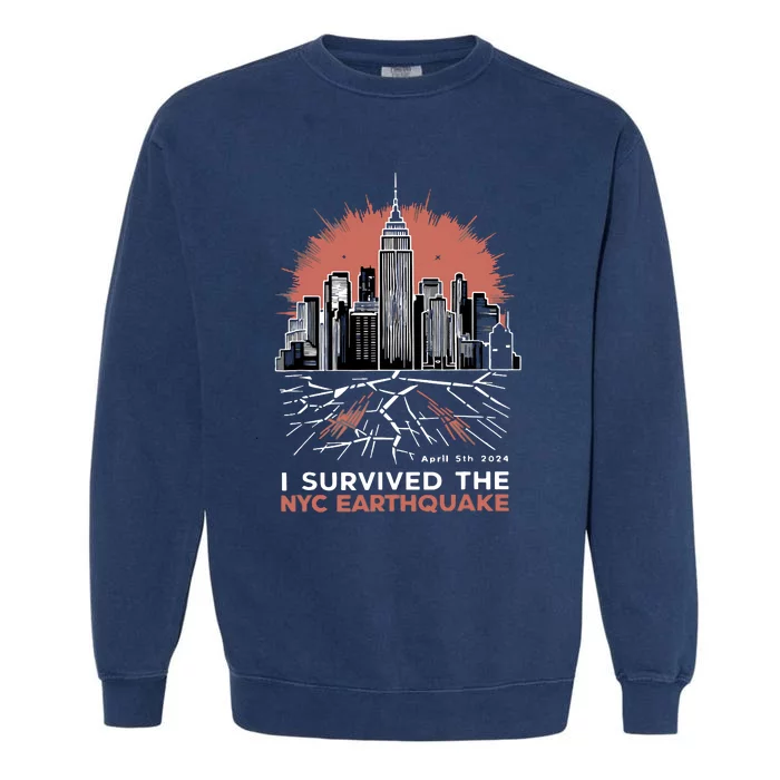 I Survived The Nyc Earthquake Garment-Dyed Sweatshirt