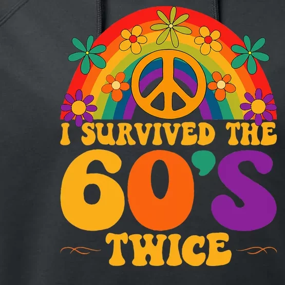 I Survived The 60s Twice Sixties 70th Birthday Performance Fleece Hoodie