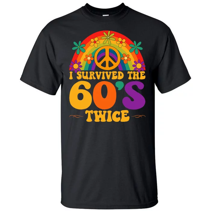 I Survived The 60s Twice Sixties 70th Birthday Tall T-Shirt