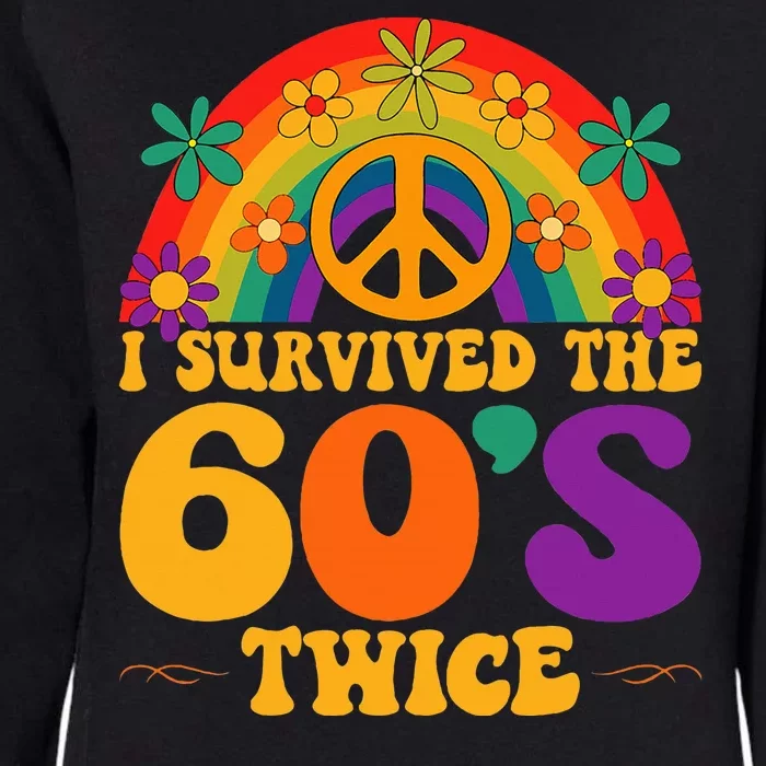 I Survived The 60s Twice Sixties 70th Birthday Womens California Wash Sweatshirt