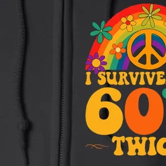 I Survived The 60s Twice Sixties 70th Birthday Full Zip Hoodie