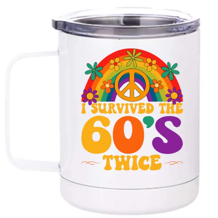 I Survived The 60s Twice Sixties 70th Birthday Front & Back 12oz Stainless Steel Tumbler Cup