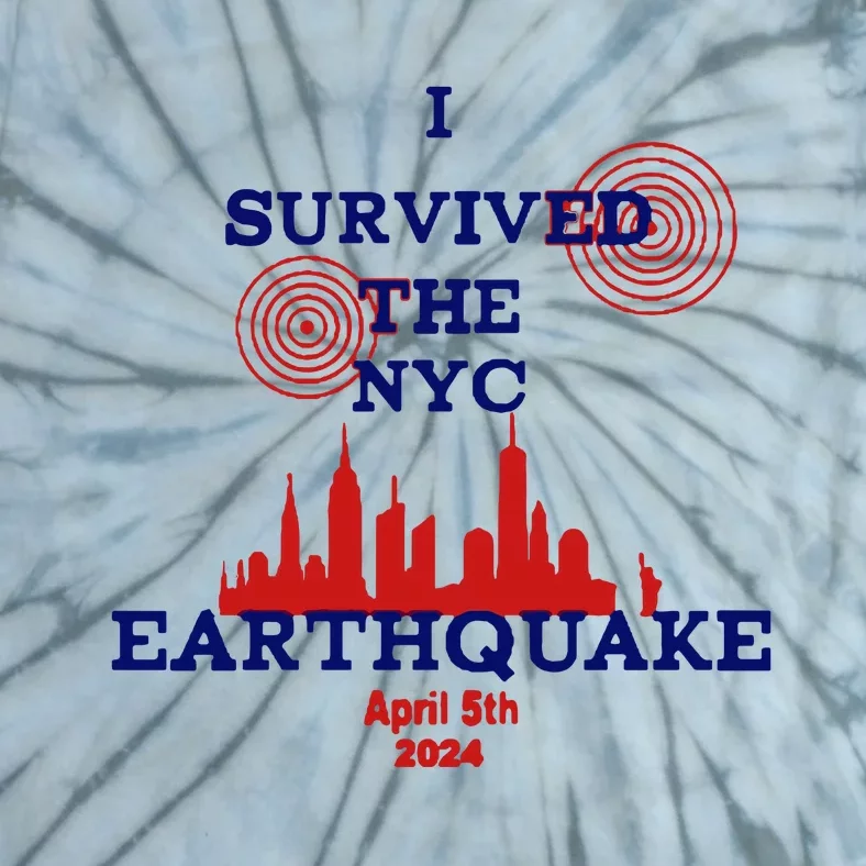 I Survived The Nyc Earthquake Tie-Dye T-Shirt