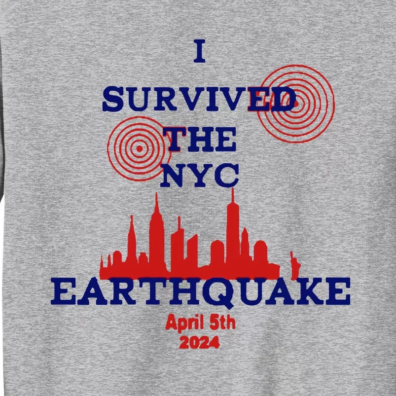 I Survived The Nyc Earthquake Tall Sweatshirt