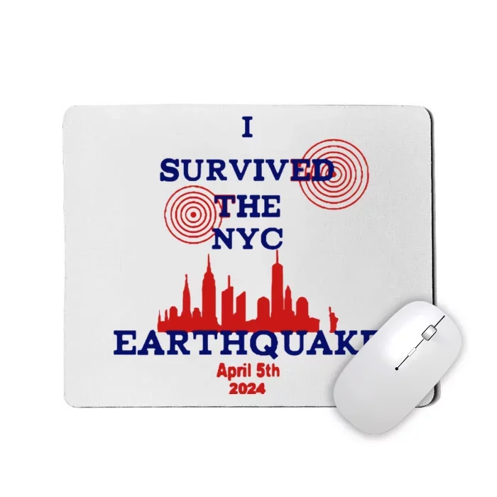 I Survived The Nyc Earthquake Mousepad