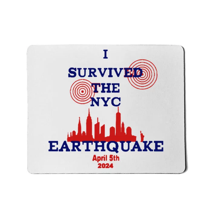 I Survived The Nyc Earthquake Mousepad