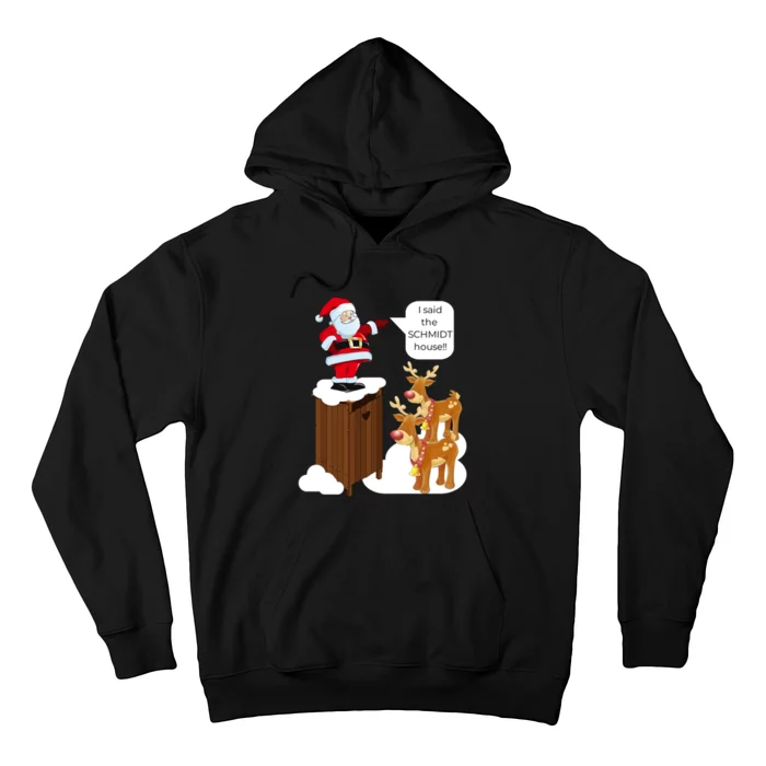 I Said The Schmidt House Fun Xmas Santa Hoodie