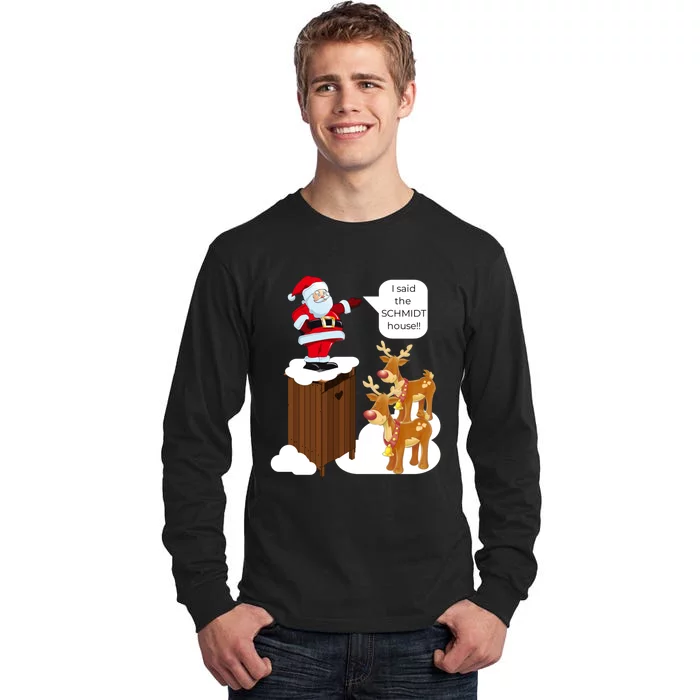 I Said The Schmidt House Fun Xmas Santa Tall Long Sleeve T-Shirt