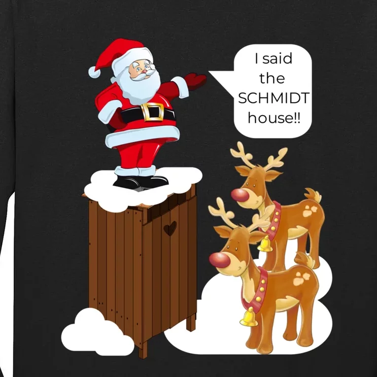 I Said The Schmidt House Fun Xmas Santa Tall Long Sleeve T-Shirt