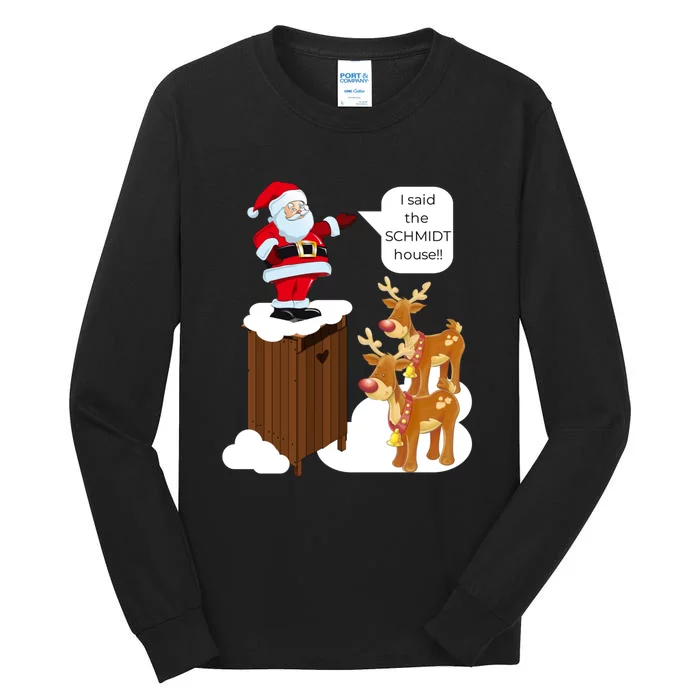 I Said The Schmidt House Fun Xmas Santa Tall Long Sleeve T-Shirt