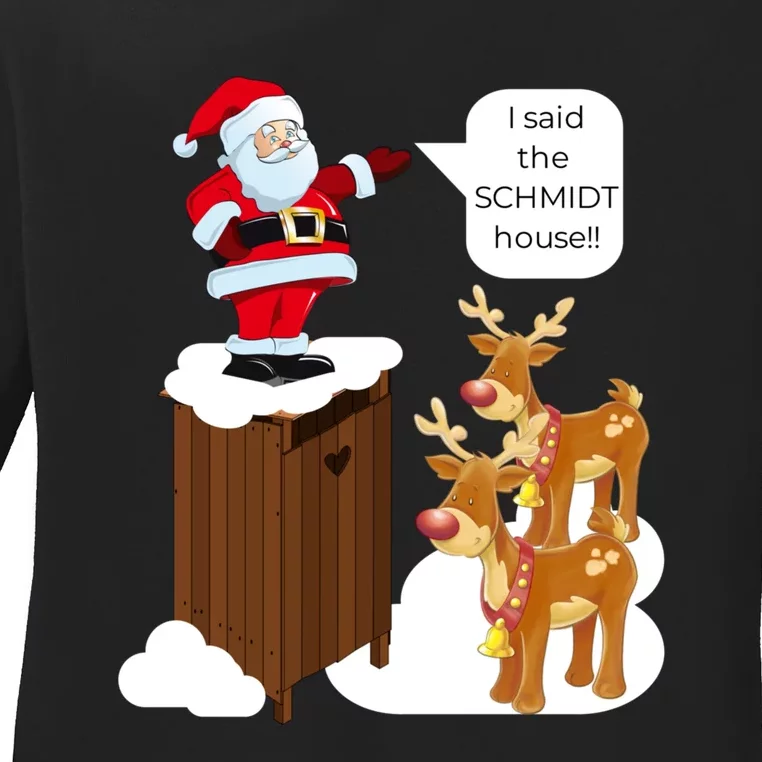 I Said The Schmidt House Fun Xmas Santa Ladies Long Sleeve Shirt