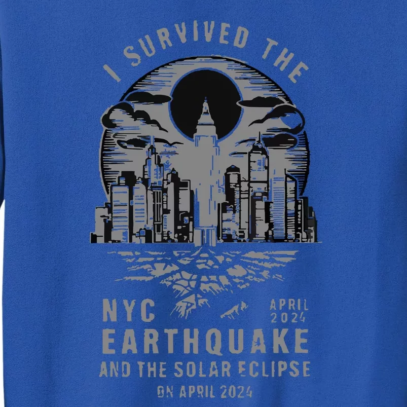 I Survived The Nyc Earthquake And The Solar Eclipse Tall Sweatshirt