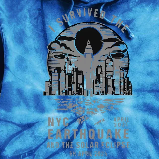 I Survived The Nyc Earthquake And The Solar Eclipse Tie Dye Hoodie