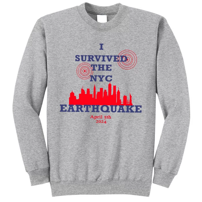 I Survived The Nyc Earthquake Tall Sweatshirt