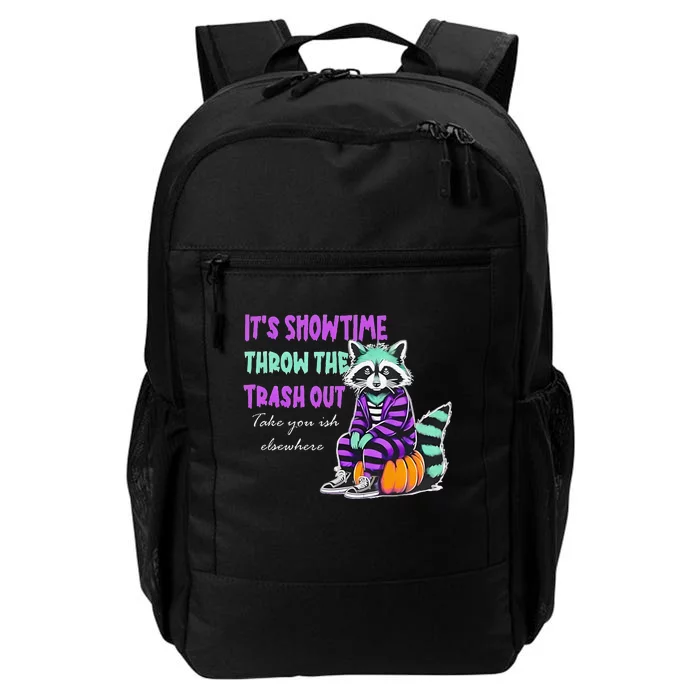 It’S Showtime Throw The Trash Out Take Your Ish Elsewhere Daily Commute Backpack