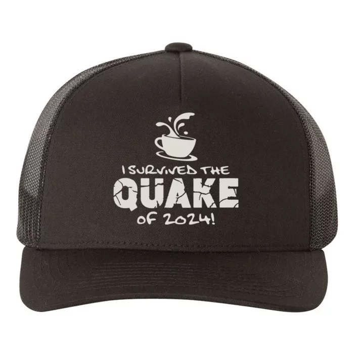 I Survived The Quake Of 2024 Yupoong Adult 5-Panel Trucker Hat