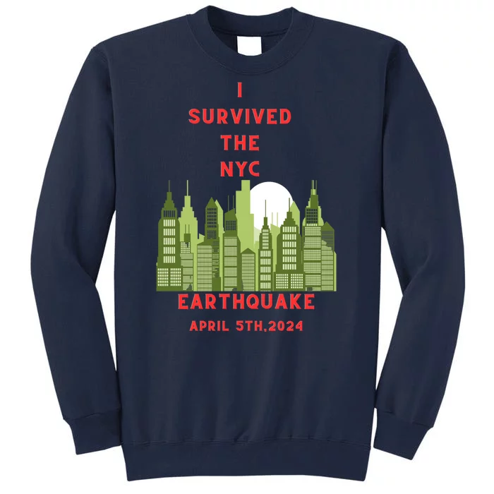 I Survived The Nyc Earthquake Tall Sweatshirt