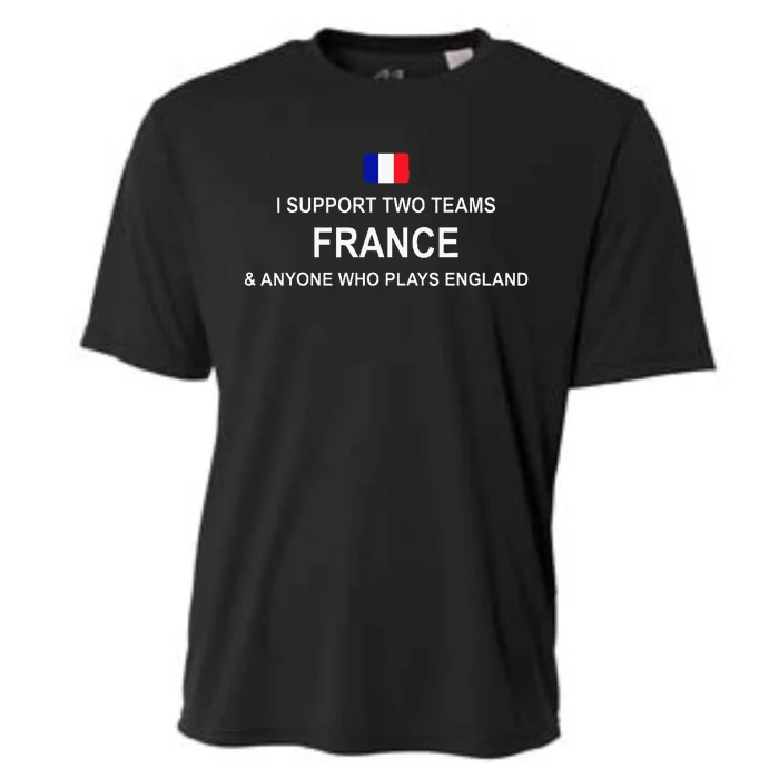 I Support Two Team France And Anyone Who Plays England Cooling Performance Crew T-Shirt