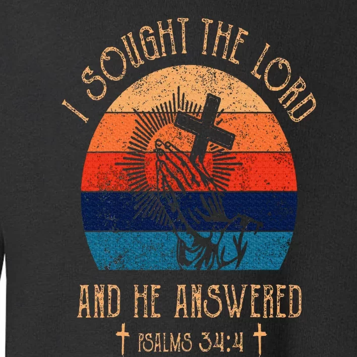 I Sought The Lord And He Answered Me Cross Bible Toddler Sweatshirt