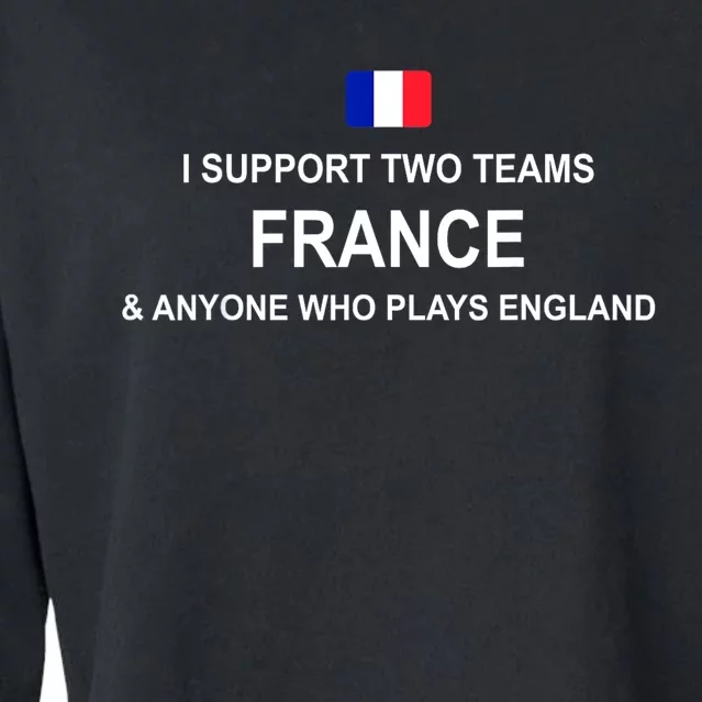 I Support Two Team France And Anyone Who Plays England Cropped Pullover Crew