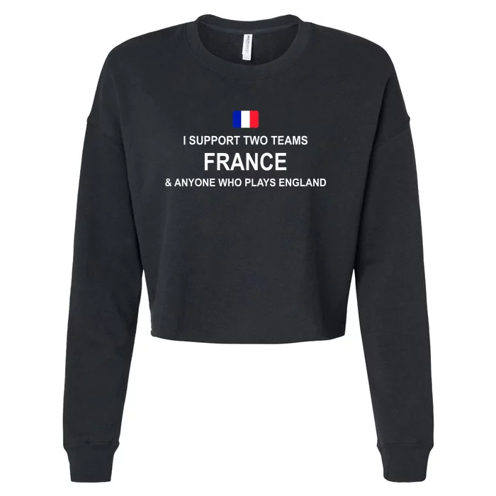 I Support Two Team France And Anyone Who Plays England Cropped Pullover Crew