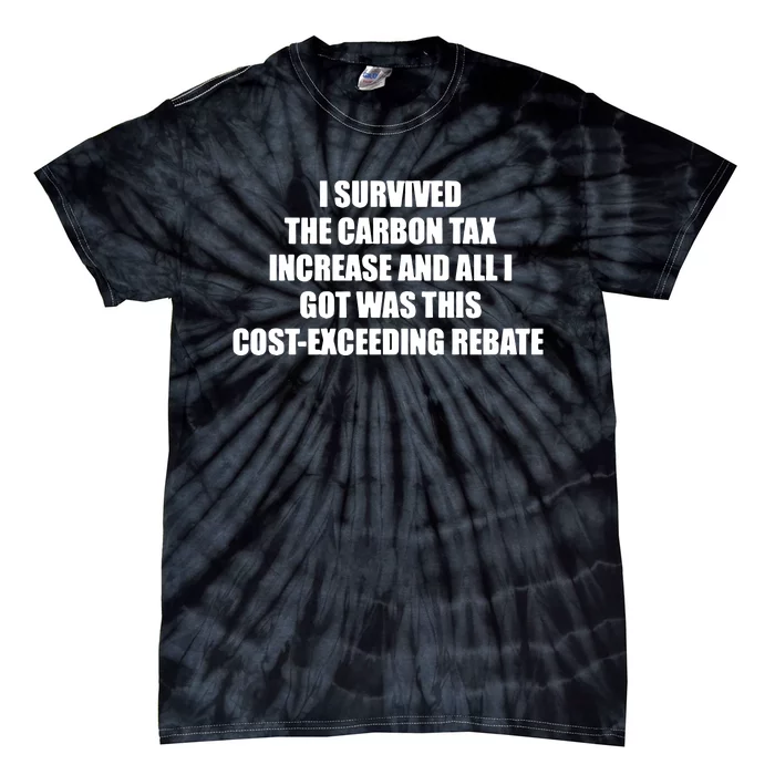 I Survived The Carbon Tax Increase And All I Got Was This Costexceeding Rebate Tie-Dye T-Shirt