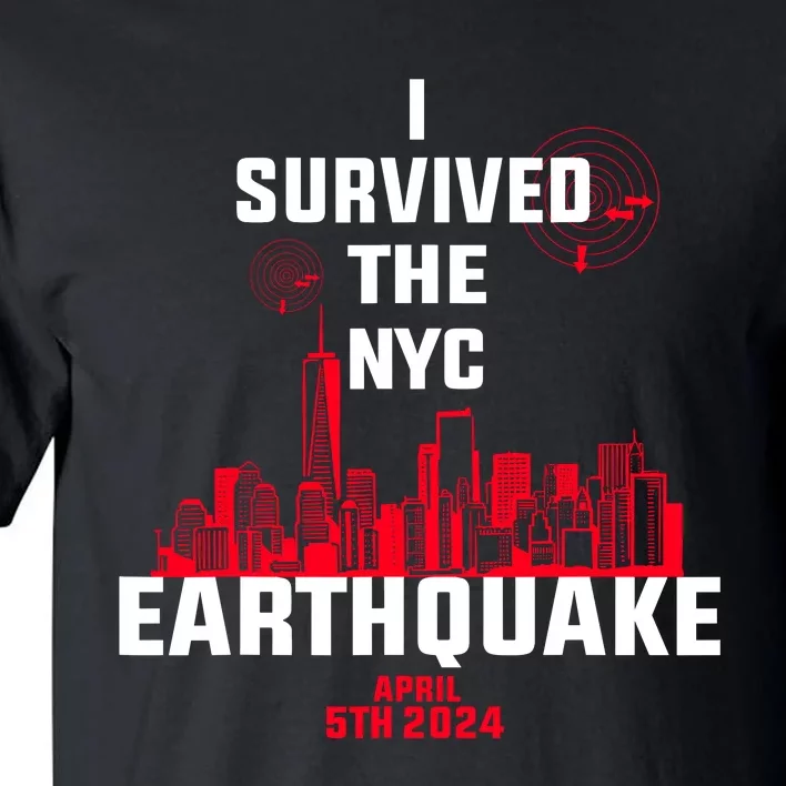 I Survived The Nyc Earthquake 2024 Tall T-Shirt