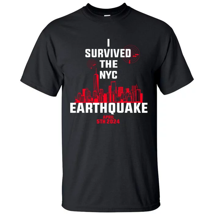 I Survived The Nyc Earthquake 2024 Tall T-Shirt