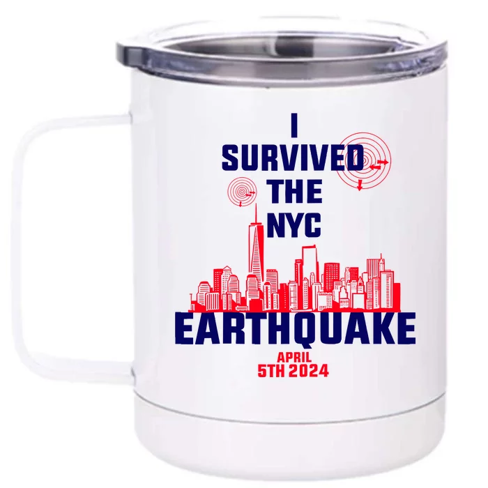 I Survived The Nyc Earthquake 2024 Front & Back 12oz Stainless Steel Tumbler Cup