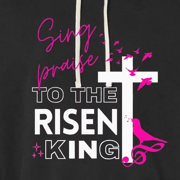 Inspiring Sing To The Risen King Christian Cross Garment-Dyed Fleece Hoodie