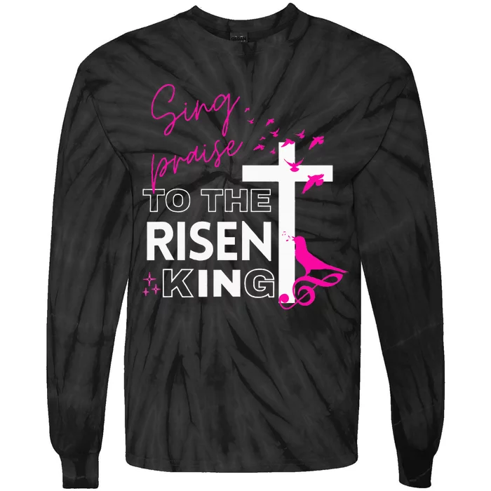 Inspiring Sing To The Risen King Christian Cross Tie-Dye Long Sleeve Shirt