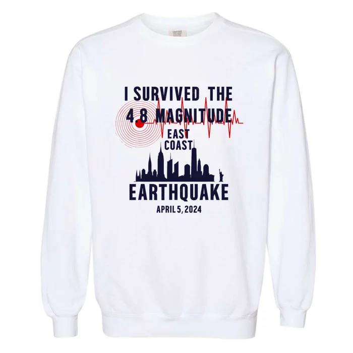 I Survived The Nyc Earthquake 2024 Garment-Dyed Sweatshirt