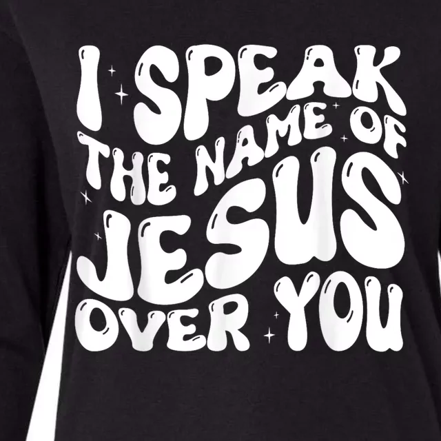 I Speak The Name Of Jesus Over You Womens Cotton Relaxed Long Sleeve T-Shirt