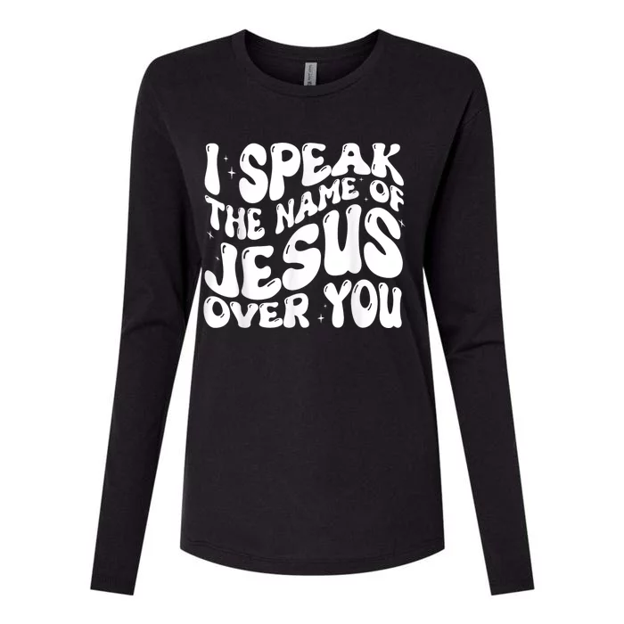 I Speak The Name Of Jesus Over You Womens Cotton Relaxed Long Sleeve T-Shirt