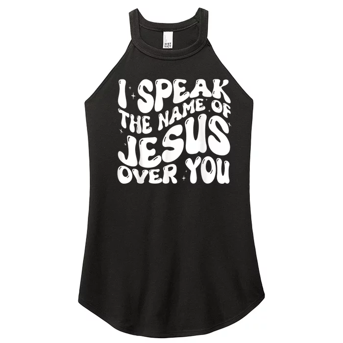 I Speak The Name Of Jesus Over You Women’s Perfect Tri Rocker Tank