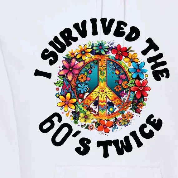 I Survived The 60s Sixties Twice 70th Birthday 60th Funny Premium Hoodie