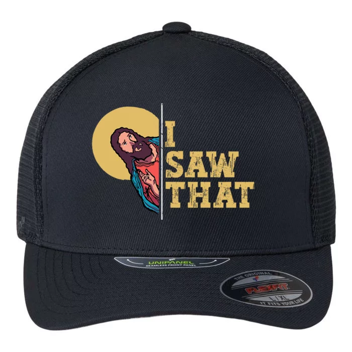 I Saw That Jesus Funny Christian Easter Flexfit Unipanel Trucker Cap