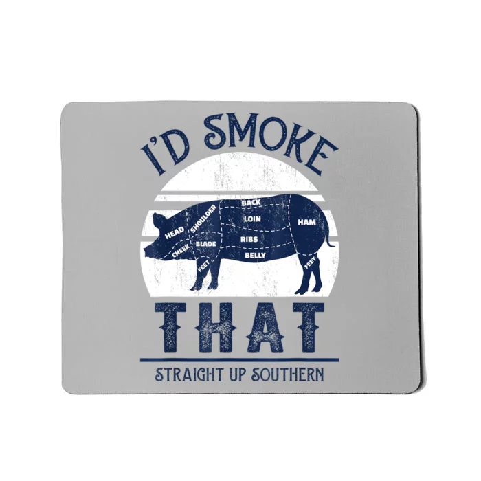 Id Smoke That Straight Up Southern Pig Vintage Mousepad